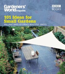 Gardeners' World: 101 Ideas for Small Gardens cena un informācija | Grāmatas par dārzkopību | 220.lv