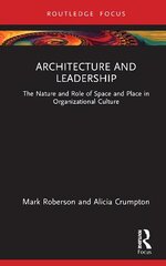 Architecture and Leadership: The Nature and Role of Space and Place in Organizational Culture cena un informācija | Grāmatas par arhitektūru | 220.lv