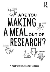 Are You Making a Meal Out of Research?: A Recipe for Research Success cena un informācija | Enciklopēdijas, uzziņu literatūra | 220.lv