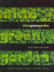 Microgreen Garden: Indoor Grower's Guide to Gourmet Greens цена и информация | Книги по садоводству | 220.lv