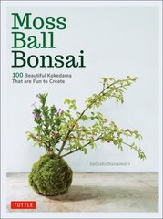 Moss Ball Bonsai: 100 Beautiful Kokedama That are Fun to Create цена и информация | Книги по садоводству | 220.lv