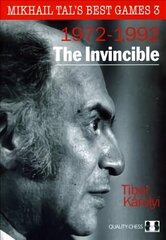 Invincible: Mikhail Tal's Best Games 3 цена и информация | Книги о питании и здоровом образе жизни | 220.lv