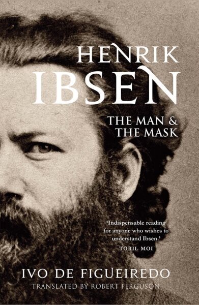 Henrik Ibsen: The Man and the Mask cena un informācija | Biogrāfijas, autobiogrāfijas, memuāri | 220.lv