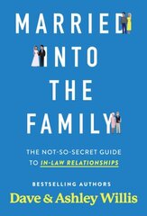 Married into the Family: The Not-So-Secret Top Secret Guide to In-Law Relationships цена и информация | Самоучители | 220.lv