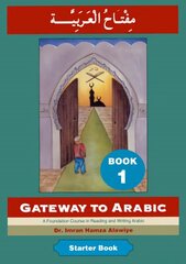 Gateway to Arabic: Book 1 2nd Revised edition цена и информация | Пособия по изучению иностранных языков | 220.lv