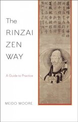 Rinzai Zen Way: A Guide to Practice цена и информация | Духовная литература | 220.lv