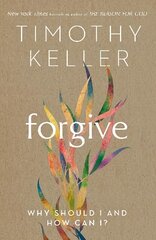 Forgive: Why should I and how can I? cena un informācija | Garīgā literatūra | 220.lv