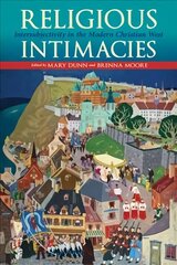 Religious Intimacies: Intersubjectivity in the Modern Christian West cena un informācija | Garīgā literatūra | 220.lv