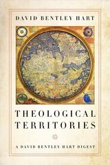 Theological Territories: A David Bentley Hart Digest cena un informācija | Garīgā literatūra | 220.lv