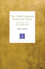 Third Karmapa Rangjung Dorje: Master of Mahamudra cena un informācija | Garīgā literatūra | 220.lv