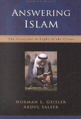 Answering Islam The Crescent in Light of the Cross cena un informācija | Garīgā literatūra | 220.lv