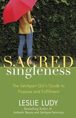 Sacred Singleness: The Set-Apart Girl's Guide to Purpose and Fulfillment цена и информация | Духовная литература | 220.lv