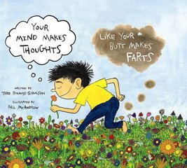 Your Mind Makes Thoughts Like Your Butt Makes Farts cena un informācija | Garīgā literatūra | 220.lv