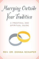 Marrying Outside Your Tradition: A Practical and Spiritual Guide cena un informācija | Garīgā literatūra | 220.lv