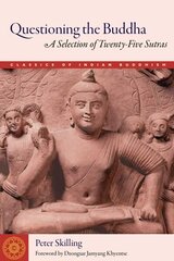 Questioning the Buddha: A Selection of Twenty-Five Sutras Annotated edition cena un informācija | Garīgā literatūra | 220.lv