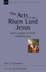 Acts of the Risen Lord Jesus: Luke'S Account Of God'S Unfolding Plan cena un informācija | Garīgā literatūra | 220.lv