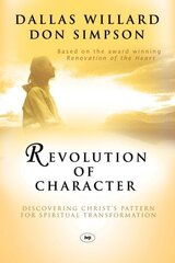 Revolution of character: Discovering Christ'S Pattern For Spiritual Transformation cena un informācija | Garīgā literatūra | 220.lv