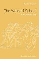 The Waldorf School: An Introduction цена и информация | Духовная литература | 220.lv