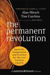 Permanent Revolution: Apostolic Imagination and Practice for the 21st Century Church cena un informācija | Garīgā literatūra | 220.lv
