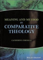 Meaning and Method in Comparative Theology cena un informācija | Garīgā literatūra | 220.lv