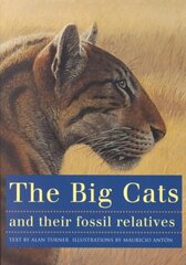 Big Cats and Their Fossil Relatives: An Illustrated Guide to Their Evolution and Natural History cena un informācija | Grāmatas par veselīgu dzīvesveidu un uzturu | 220.lv