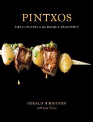 Pintxos: Small Plates in the Basque Tradition [A Cookbook] цена и информация | Книги рецептов | 220.lv