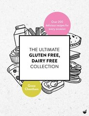 Ultimate Gluten-Free, Dairy-Free Collection: Over 200 Delicious, Free-From Recipes for Every Occasion New edition цена и информация | Книги рецептов | 220.lv