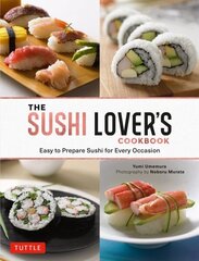 Sushi Lover's Cookbook: Easy to Prepare Sushi for Every Occasion cena un informācija | Pavārgrāmatas | 220.lv