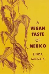 Vegan Taste of Mexico cena un informācija | Pavārgrāmatas | 220.lv