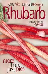 Rhubarb: More Than Just Pies цена и информация | Книги рецептов | 220.lv