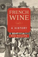 French Wine: A History цена и информация | Книги рецептов | 220.lv