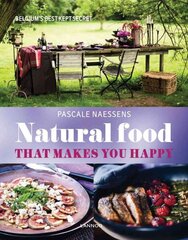 Natural Food that Makes You Happy cena un informācija | Pavārgrāmatas | 220.lv