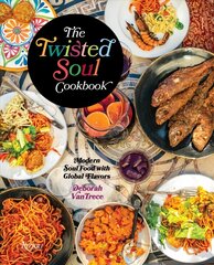 Twisted Soul Cookbook: Modern Soul Food with Global Flavors cena un informācija | Pavārgrāmatas | 220.lv