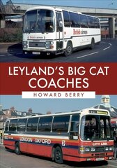Leyland's Big Cat Coaches cena un informācija | Ceļojumu apraksti, ceļveži | 220.lv