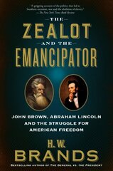 Zealot and the Emancipator: John Brown, Abraham Lincoln, and the Struggle for American Freedom cena un informācija | Vēstures grāmatas | 220.lv