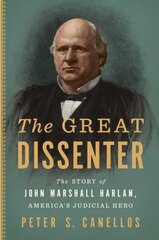 Great Dissenter: The Story of John Marshall Harlan, America's Judicial Hero cena un informācija | Biogrāfijas, autobiogrāfijas, memuāri | 220.lv