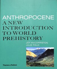 Anthropocene: A New Introduction to World Prehistory цена и информация | Исторические книги | 220.lv