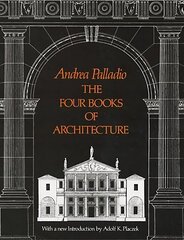 The Four Books of Architecture New edition cena un informācija | Grāmatas par arhitektūru | 220.lv