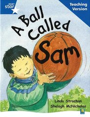 Rigby Star Guided Reading Blue Level: A Ball Called Sam Teaching Version цена и информация | Книги для подростков и молодежи | 220.lv