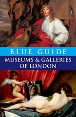 Blue Guide Museums and Galleries of London 4th Revised edition цена и информация | Путеводители, путешествия | 220.lv