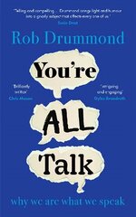 Youre All Talk: why we are what we speak цена и информация | Пособия по изучению иностранных языков | 220.lv