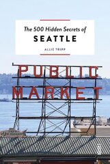 500 Hidden Secrets of Seattle цена и информация | Путеводители, путешествия | 220.lv
