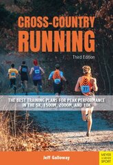 Cross-Country Running: The Best Training Plans for Peak Performance in the 5K, 1500m, 2000, and 10K 3rd edition цена и информация | Книги о питании и здоровом образе жизни | 220.lv