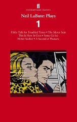 Neil LaBute: Plays 1: Filthy Talk for Troubled Times; The Mercy Seat; Some Girl(s); This Is How It Goes; Helter Skelter; A Second of Pleasure Main цена и информация | Рассказы, новеллы | 220.lv