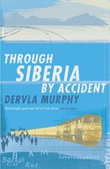 Through Siberia by Accident цена и информация | Путеводители, путешествия | 220.lv
