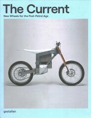 Current: New Wheels for the Post-Petrol Age цена и информация | Путеводители, путешествия | 220.lv