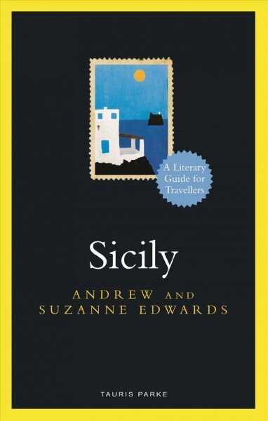 Sicily: A Literary Guide for Travellers cena un informācija | Ceļojumu apraksti, ceļveži | 220.lv