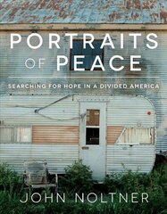 Portraits of Peace: Searching for Hope in a Divided America цена и информация | Путеводители, путешествия | 220.lv