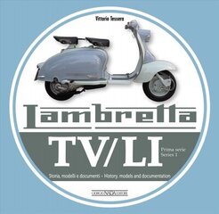 Lambretta TV/Li: Prima Serie - Series I: Storia, Modelli E Documenti/History, Models and Documentation цена и информация | Путеводители, путешествия | 220.lv