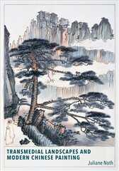 Transmedial Landscapes and Modern Chinese Painting цена и информация | Книги об искусстве | 220.lv